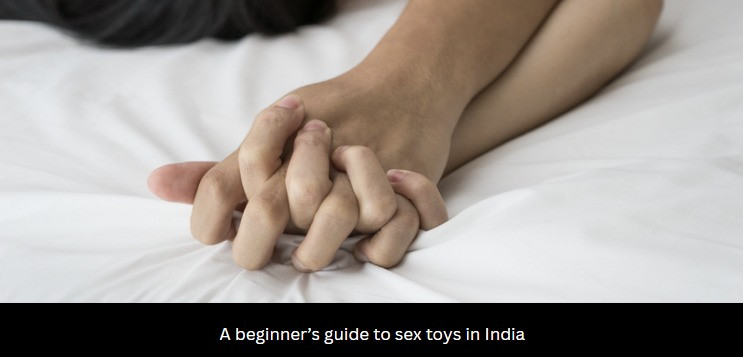 A beginner’s guide to sex toys in India 
