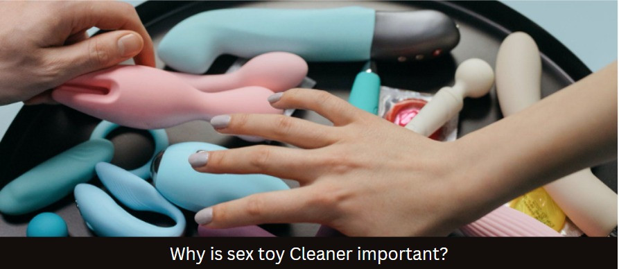 Why is sex toy Cleaner important?